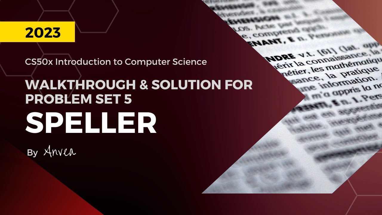 [2023] CS50 - (Week 5) Speller Solution | Walkthrough & Guide for Beginners | By Anvea