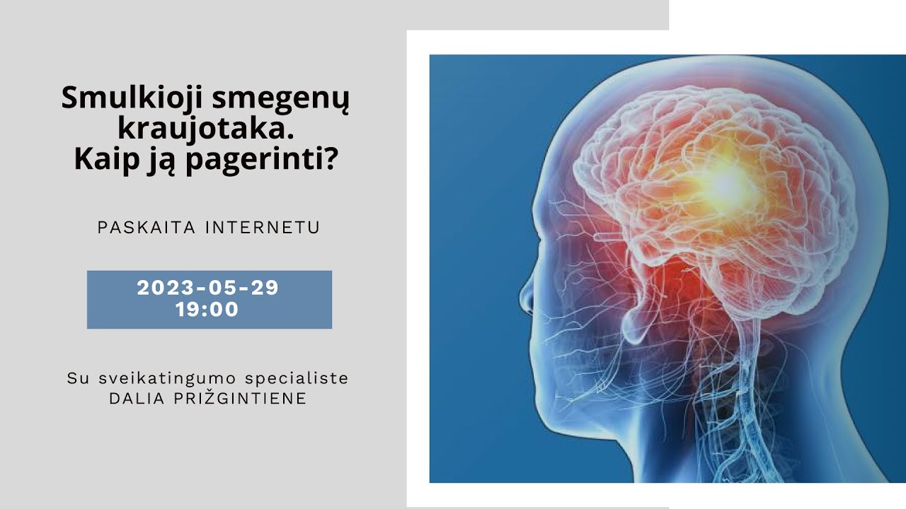 Smulkioji smegenų kraujotaka. Kaip ją pagerinti?
