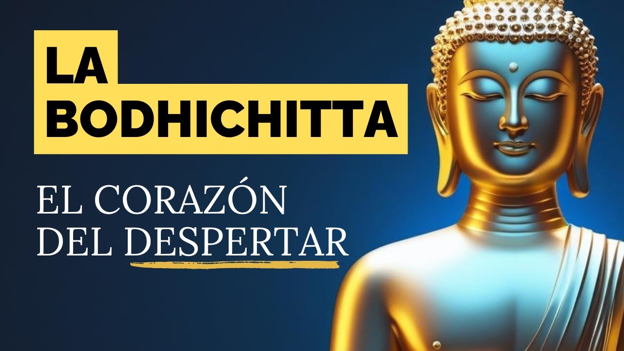 La Bodhichitta: El Corazón del Despertar Espiritual | Enseñanzas del Budismo Mahayana