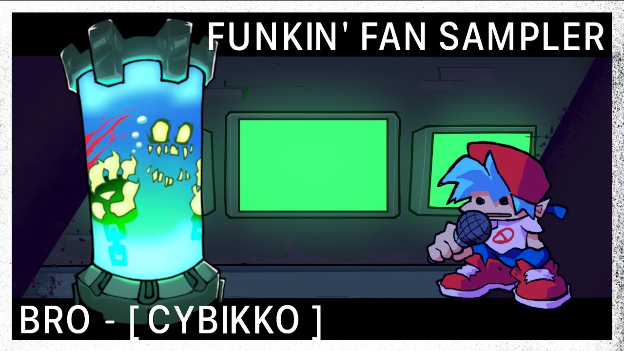 Bro... || Funkin' Fan Sampler 02/???