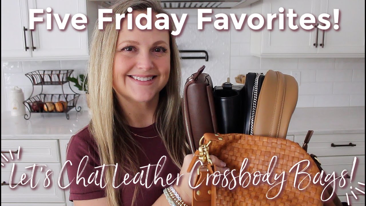 FIVE FRIDAY FAVS | Let's Chat Leather Crossbody Bags! | GatorMOM