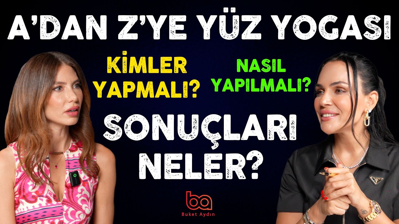 A'dan Z'ye YÜZ YOGASI nedir? | Tuvana Eroltu | Buket Aydın #yoga #yüzyogası 