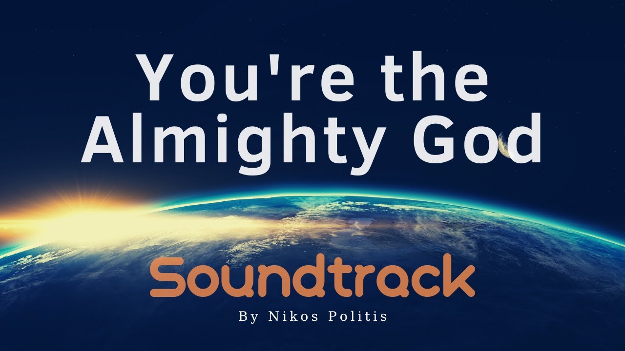 You're the Almighty God | Soundtrack | Nikos Politis