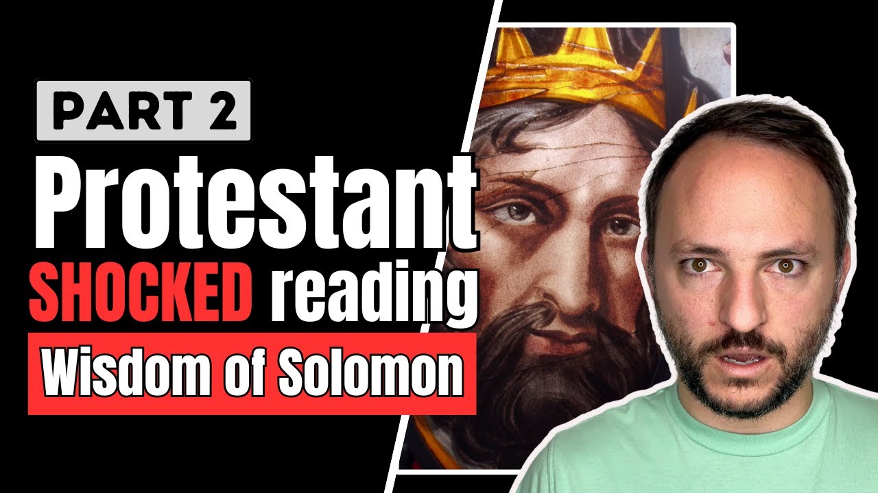 Protestant SHOCKED by Wisdom of Solomon: Part 2