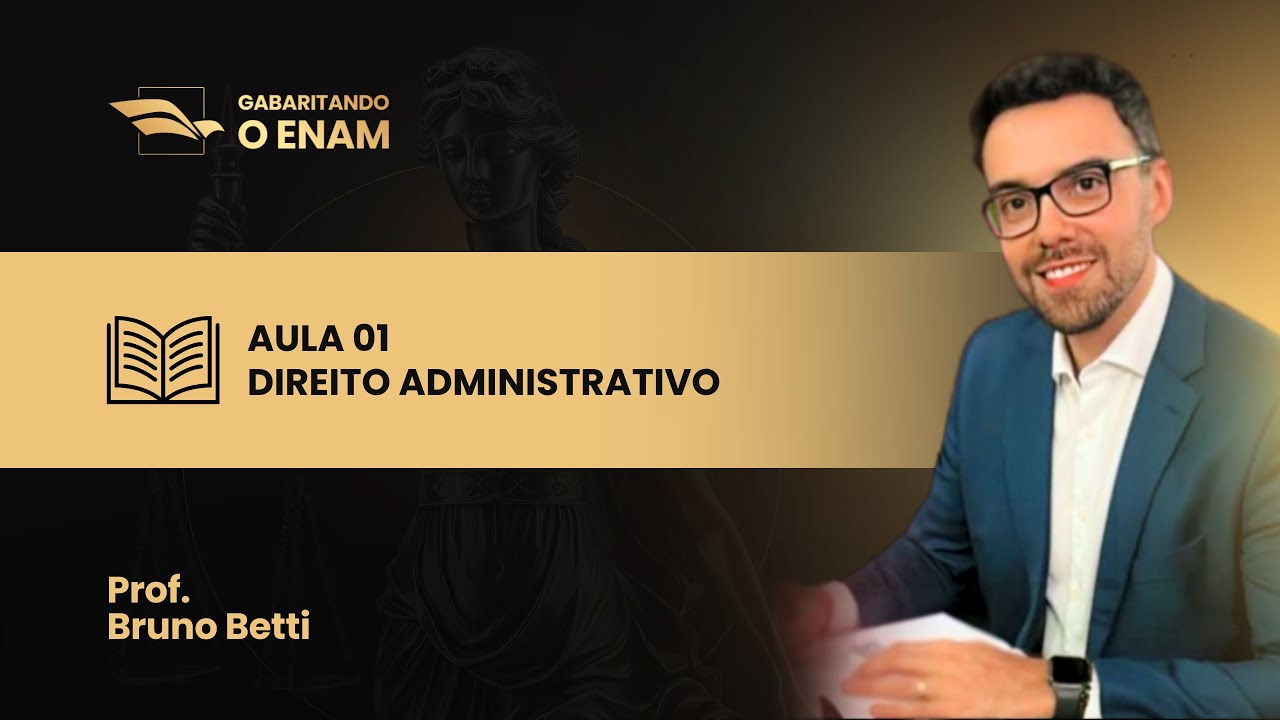 GABARITANDO ENAM |  AULAS GRATUITAS  | AULA 01 DIREITO ADMINISTRATIVO | PROF. BRUNO BETTI