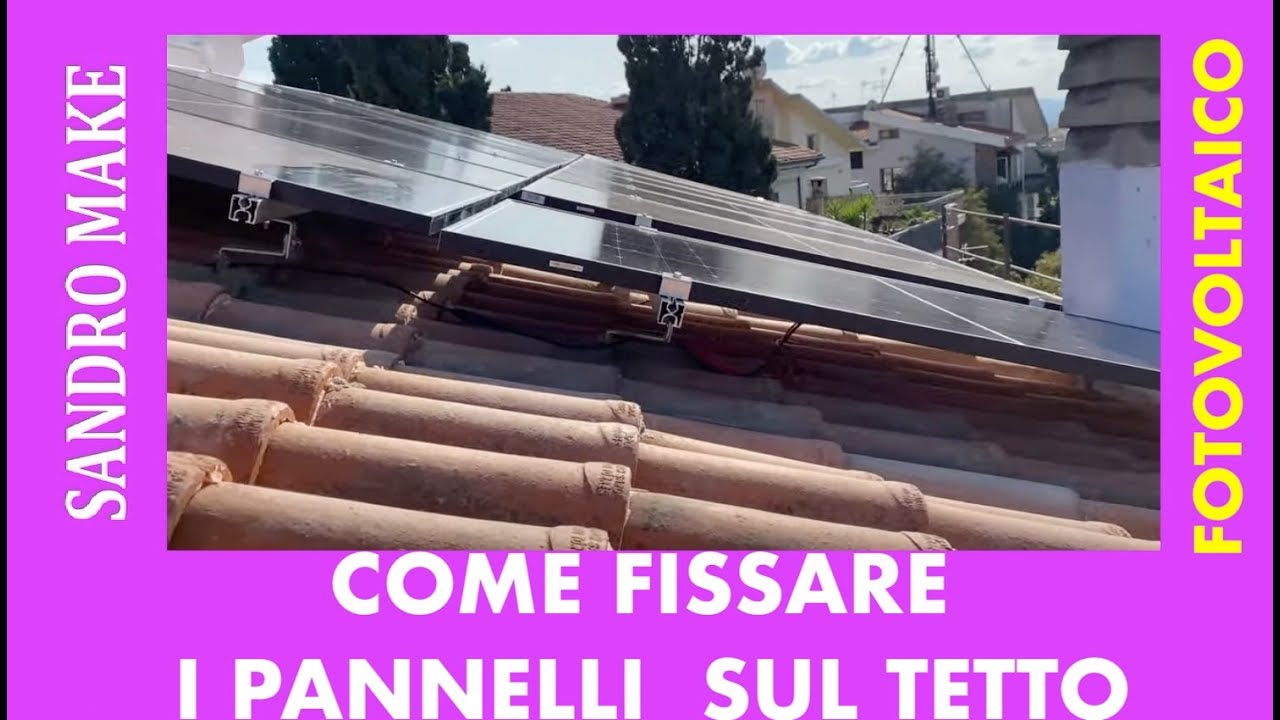come fissare i pannelli fotovoltaici sul tetto