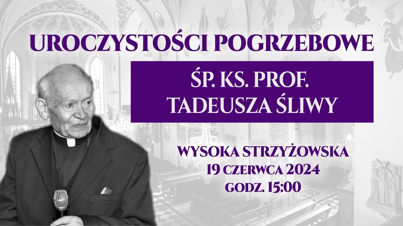 Msza Święta pogrzebowa śp. ks. prof. Tadeusza Śliwy (19 czerwca 2024) #naŻywo