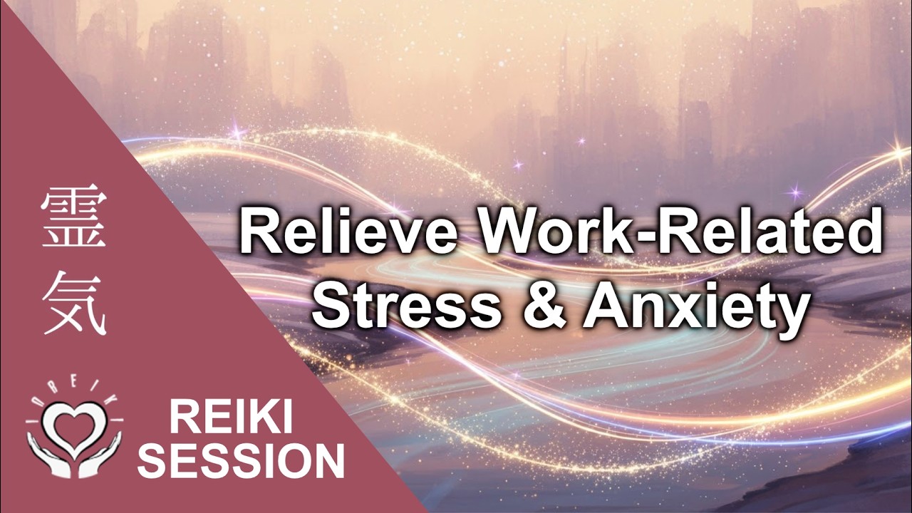 Reiki for Workplace Challenges [Stress Relief for Career Success]
