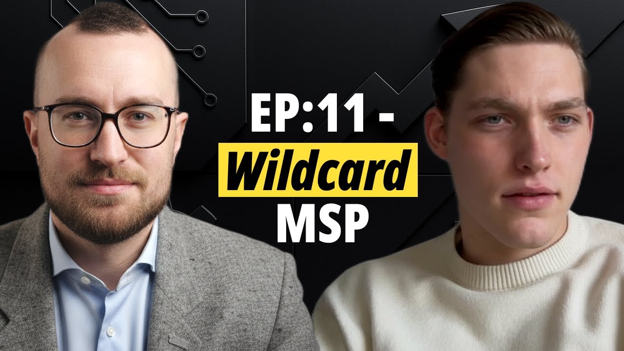 EP:11 - Wildcard MSP - Why 95% of Small Businesses Are Being Neglected by MSPs (And How to Win Them)