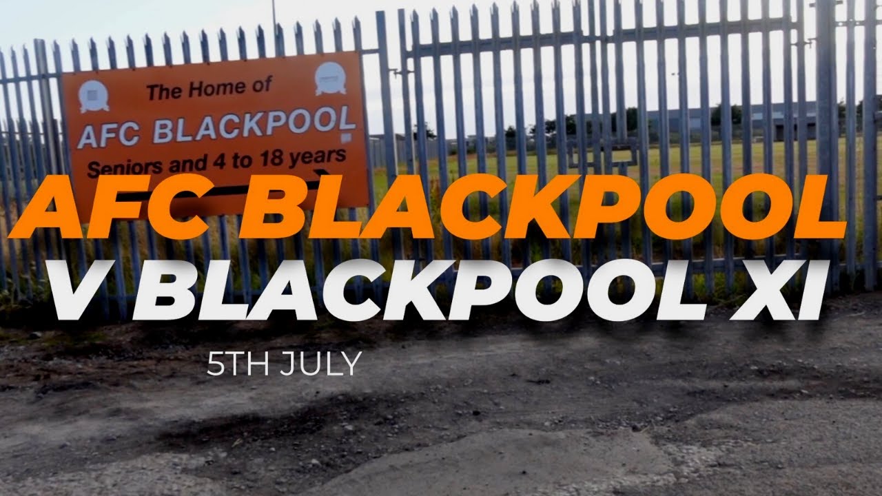 AFC BLACKPOOL V BLACKPOOL XI