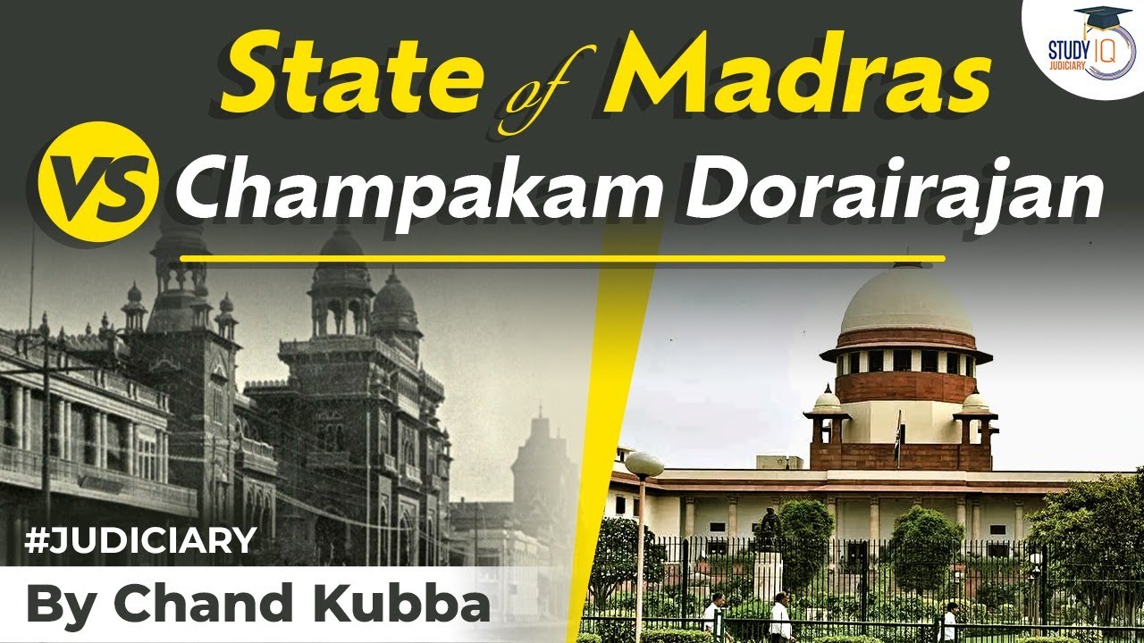 State of Madras Vs Champakam Dorairajan | Judiciary