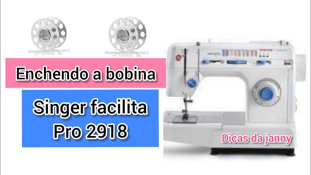 Como encher e colocar bobina Singer Facilita Pro 2918