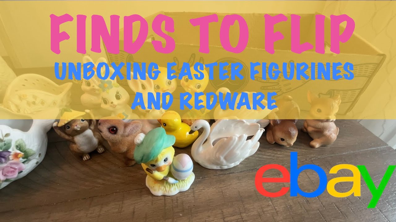 Finds to Flip: Unboxing Easter Items For Ebay