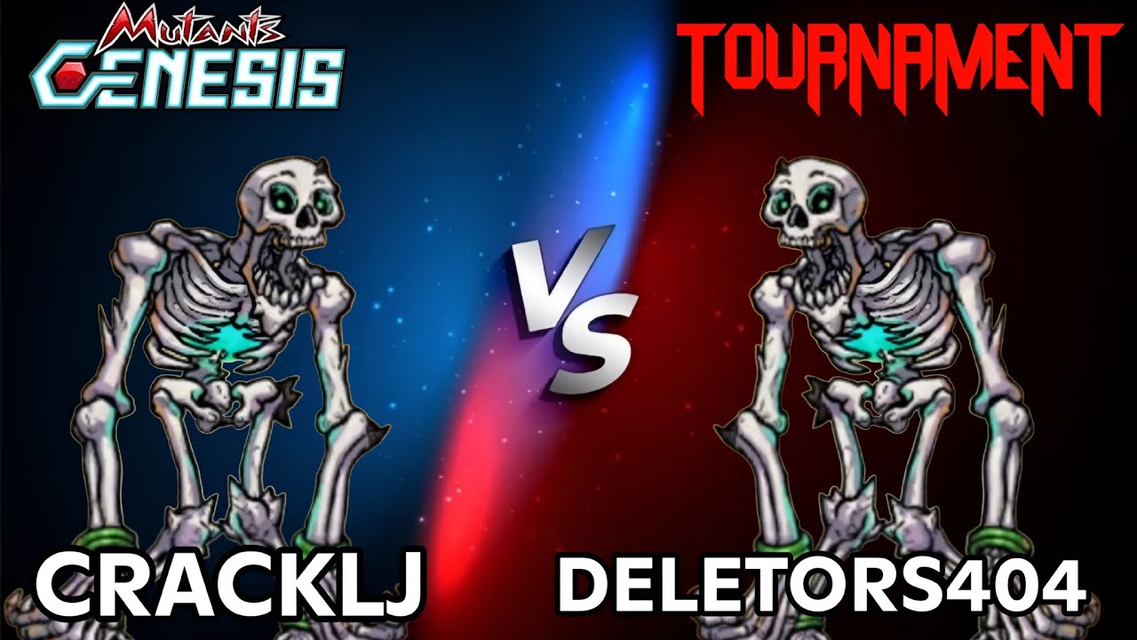 MUTANTS GENESIS TOURNAMENT: CRACKLJ VS DELETORS404