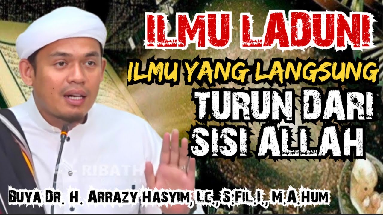 ILMU LADUNI‼️ILMU YANG LANGSUNG TURUN DARI SISI ALLAH - BUYA ARRAZY HASYIM