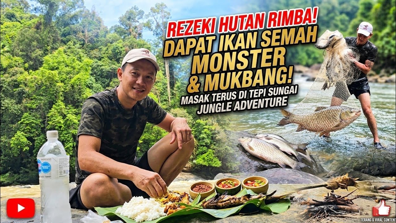 MENJALA & PANGGANG IKAN SEMAH DI HUTAN RIMBA. 