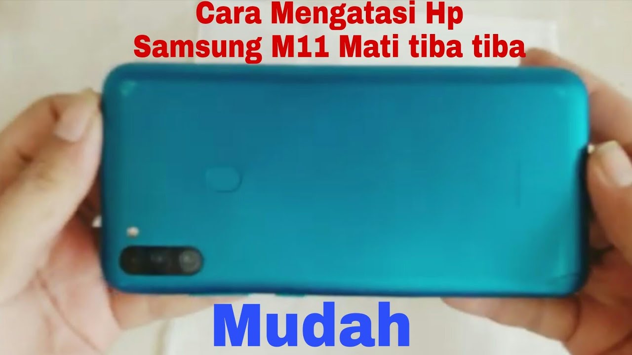 Cara mengatasi Hp Samsung M11 Mati Total