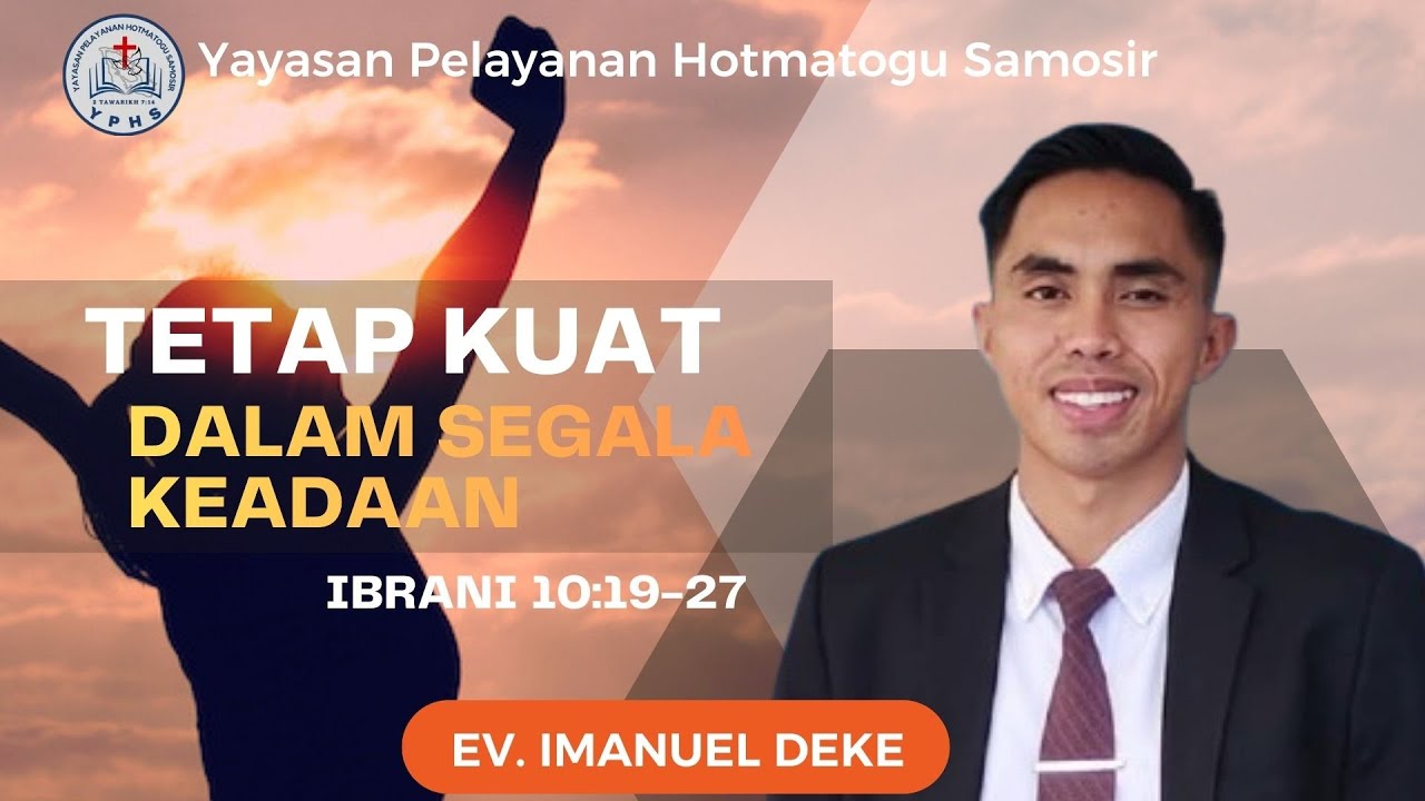 Ibadah Minggu I Tetap Kuat Dalam Segala Keadaan I Ibr. 10:19-25 I Ev. Imanuel Deke, S.Th