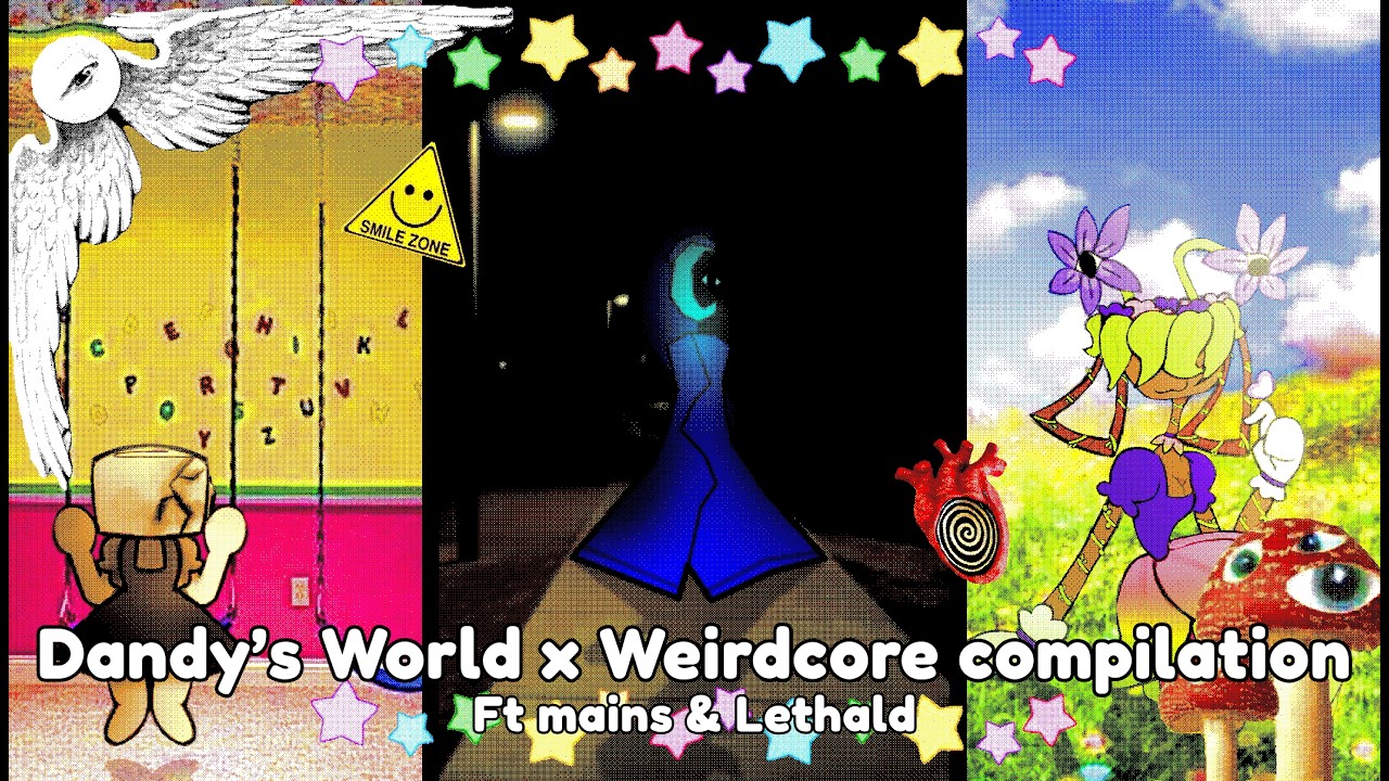 Dandy’s world x weirdcore compilation / Ft. The mains and lethals / au