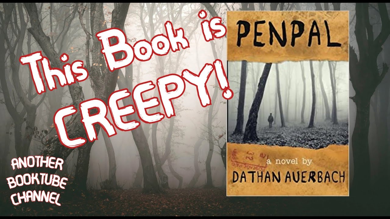 Рецензия на книгу «Друг по переписке» (Penpal) от Датана Ауэрбаха; мрачная, тревожная крипипаста.
