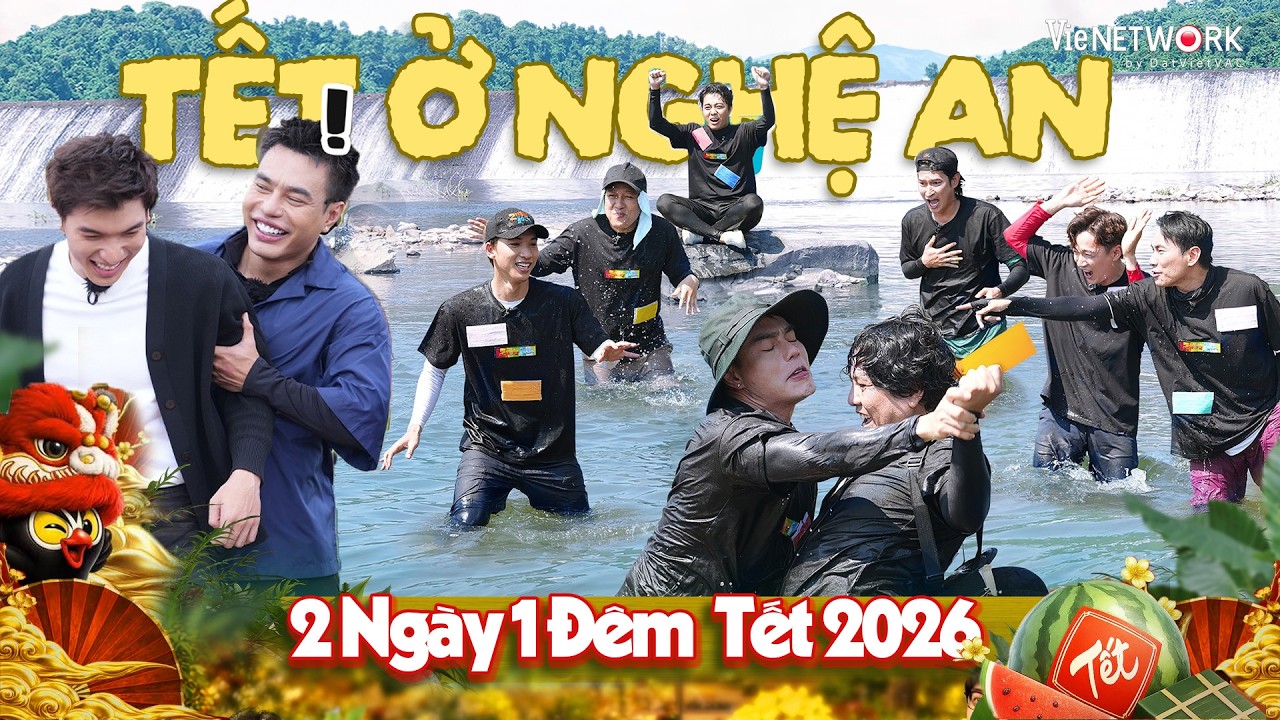 Tết ở Nghệ An - cười vang cực bựa với màn đối đầu của các ANH EM 2 Ngày 1 Đêm