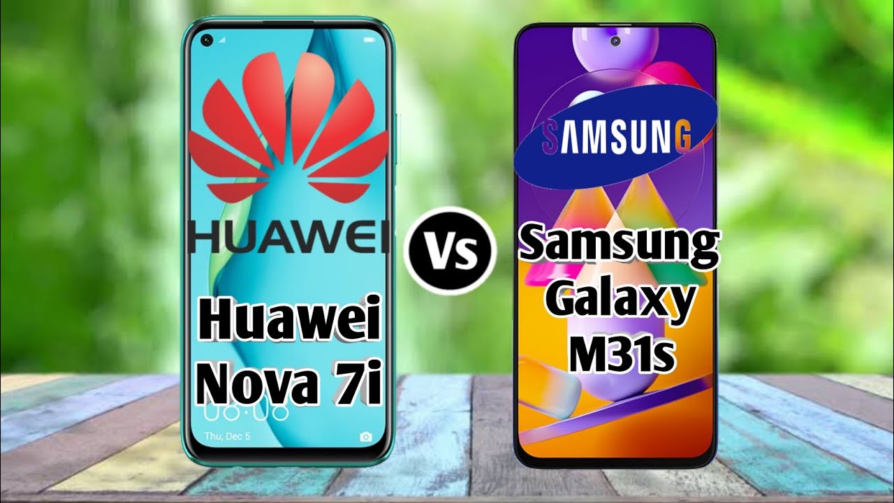 Samsung Galaxy M31s Vs Huawei Nova 7i