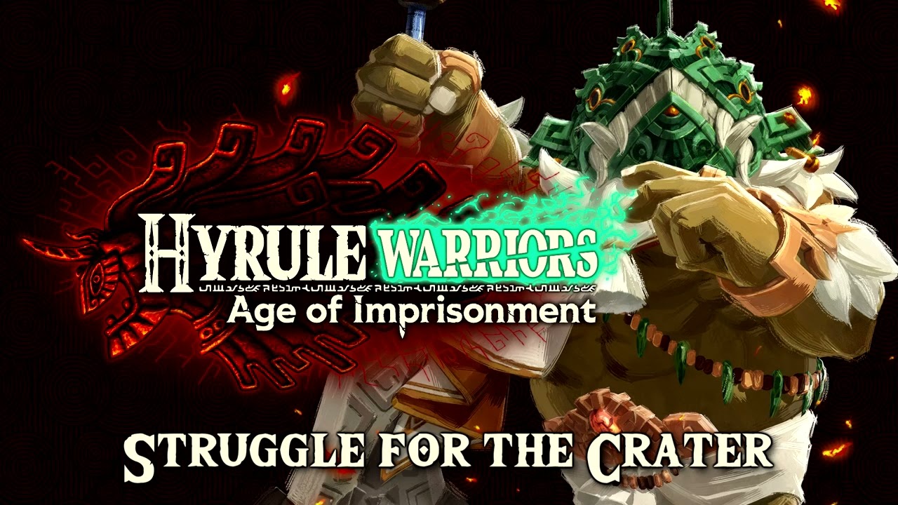 Hyrule Warriors: Age of Imprisonment - Struggle for the Crater (Music / OST)