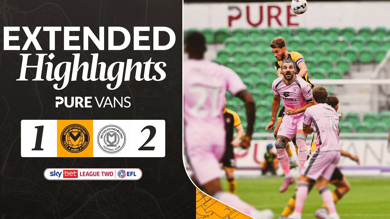 Extended Highlights | Newport County 1-2 MK Dons
