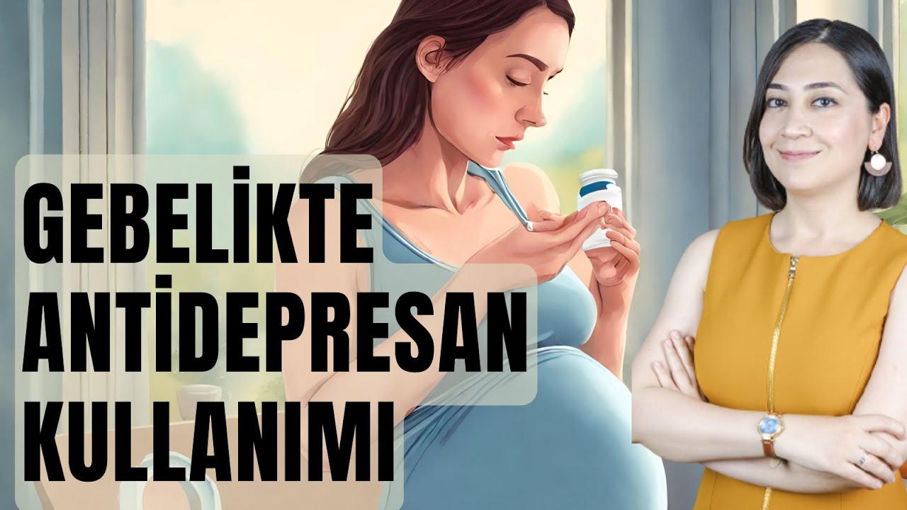 ANTİDEPRESANLARIN BEBEĞE ETKİSİ