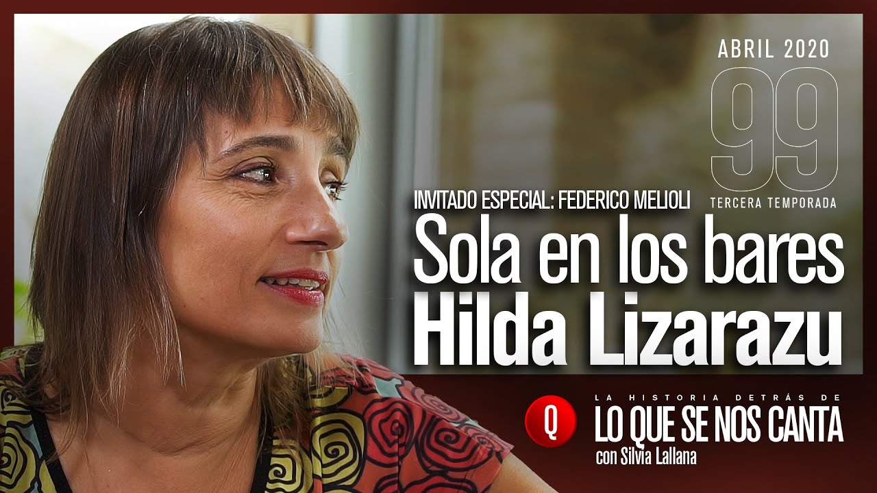 🔴 Hilda Lizarazu | Sola en los bares | #99 Lo que se nos Canta con Silvia Lallana