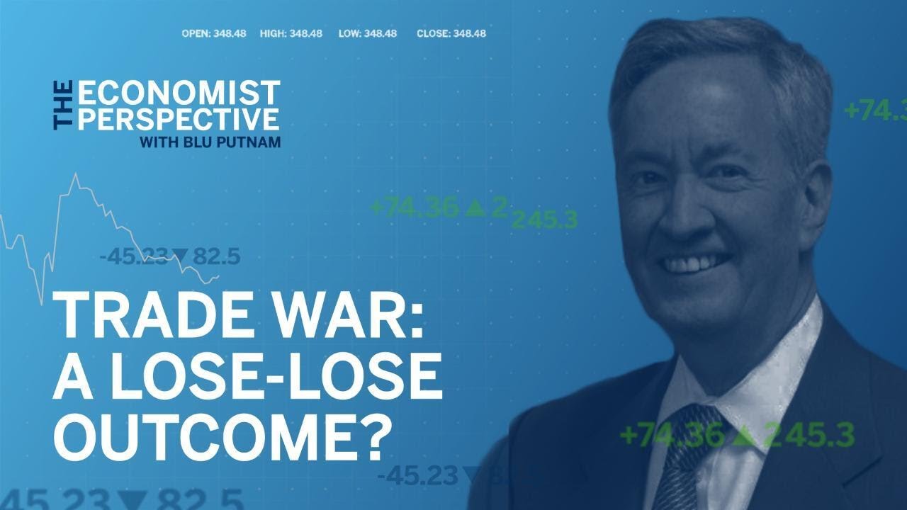 Economist Perspective: Trade War: A Lose-Lose Outcome?