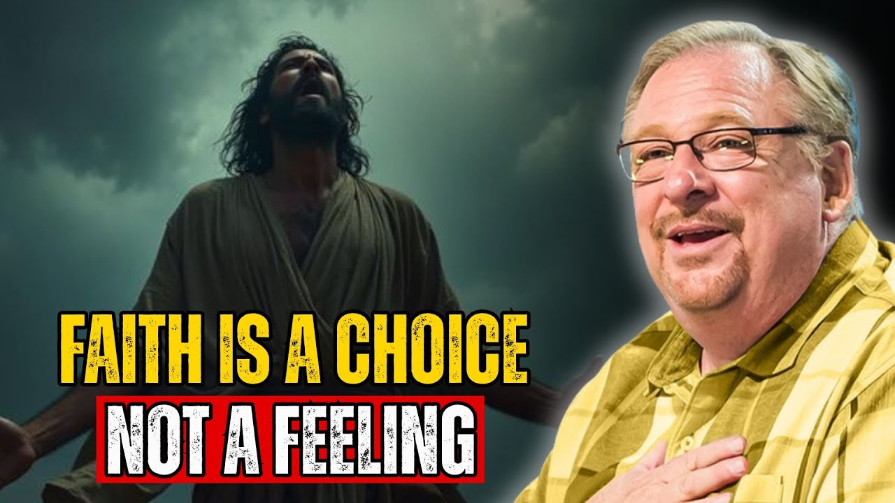 FAITH IS A CHOICE, NOT A FEELING | PASTOR RICK WARREN