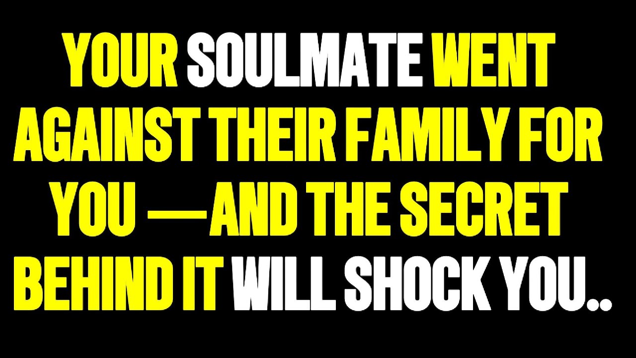 God Says Your Soulmate Went Against Their Family For You… And The Secret Behind It Will Shock You 😳