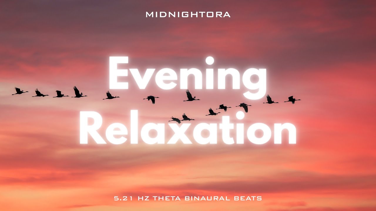 Evening Relaxation – Theta 5.21 Hz | Gentle Wind-Down