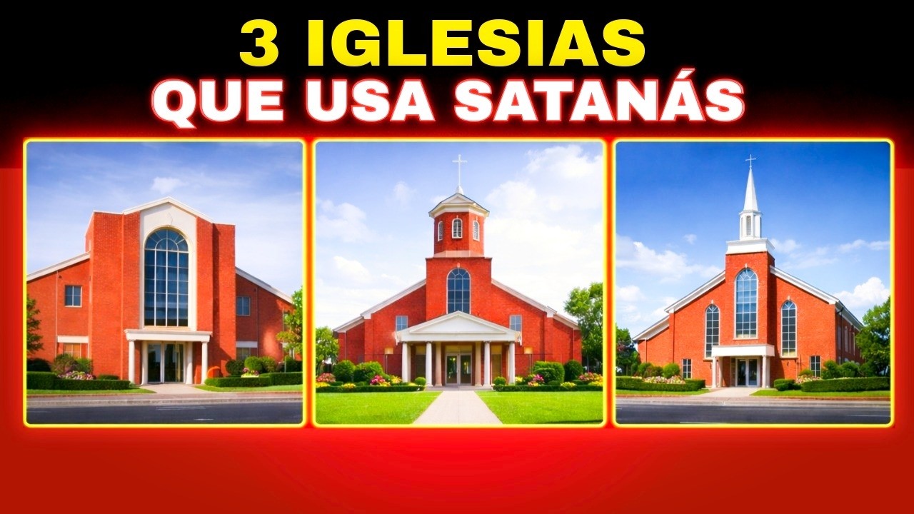 3 Iglesias que Parecen Normales… Pero Te Desvían del Evangelio