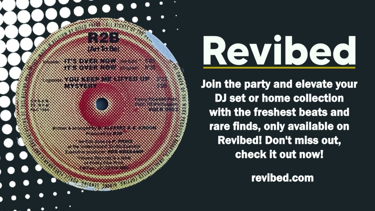 R2B – You Keep Me Lifted Up EP (It's Over Now Re-Edit) #Revibed