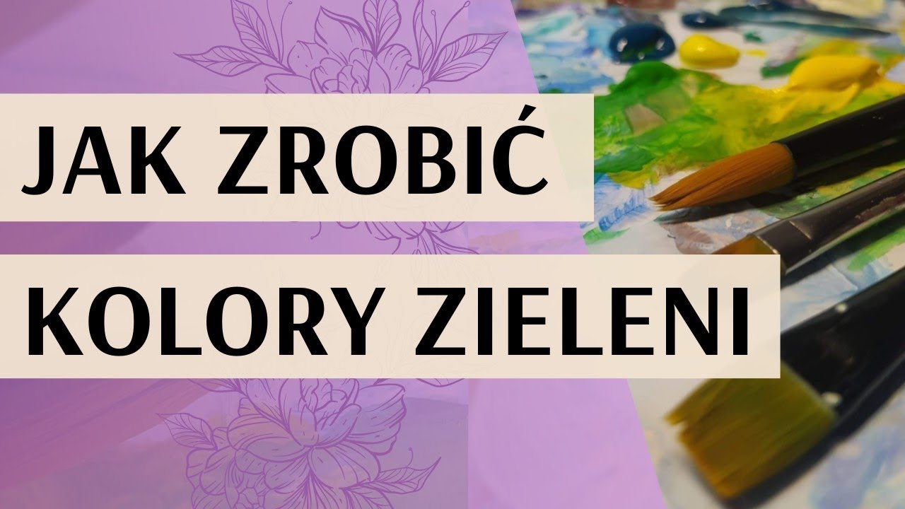 Mieszanie kolorów część 3.                        Jak samodzielnie zrobić piękne odcienie zieleni.