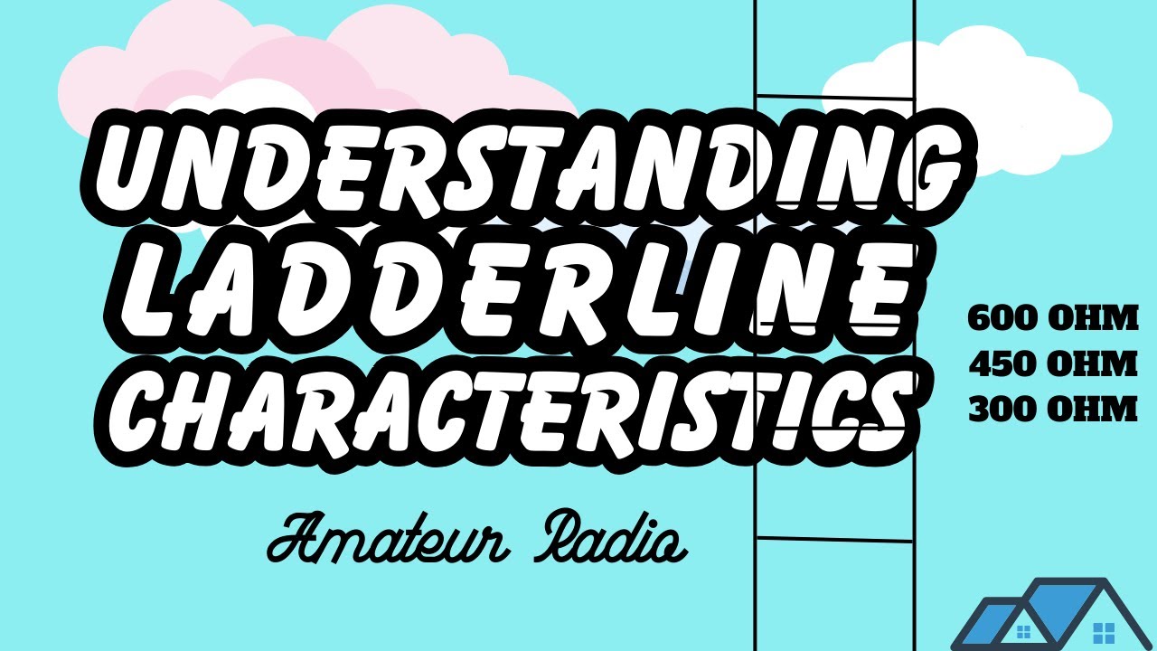 UNDERSTANDING LADDER LINE CHARACTERISTICS / LOW LOSS LADDER LINE