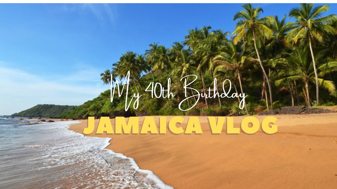 Jamaica Vlog | 40th Birthday + Must-See Spots in 2025