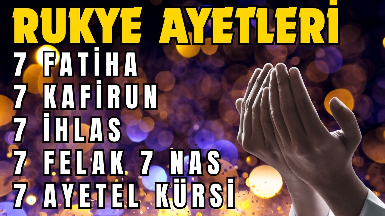 7 Fatiha 7 Ayetel Kürsi 7 Kafirun 7 İhlas 7 Felak 7 Nas Kur'an-ı Kerim Rukye
