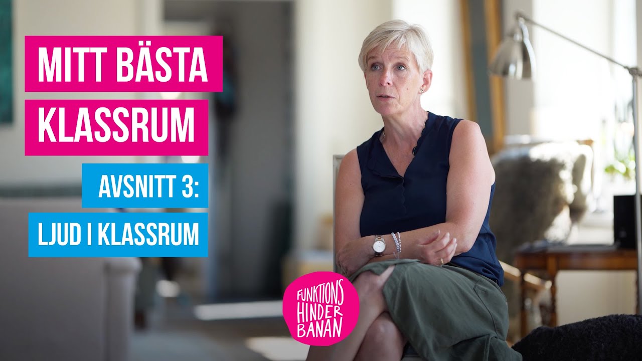 Avsnitt 3: Ljud i klassrum | Mitt bästa klassrum | Funktionshinderbanan