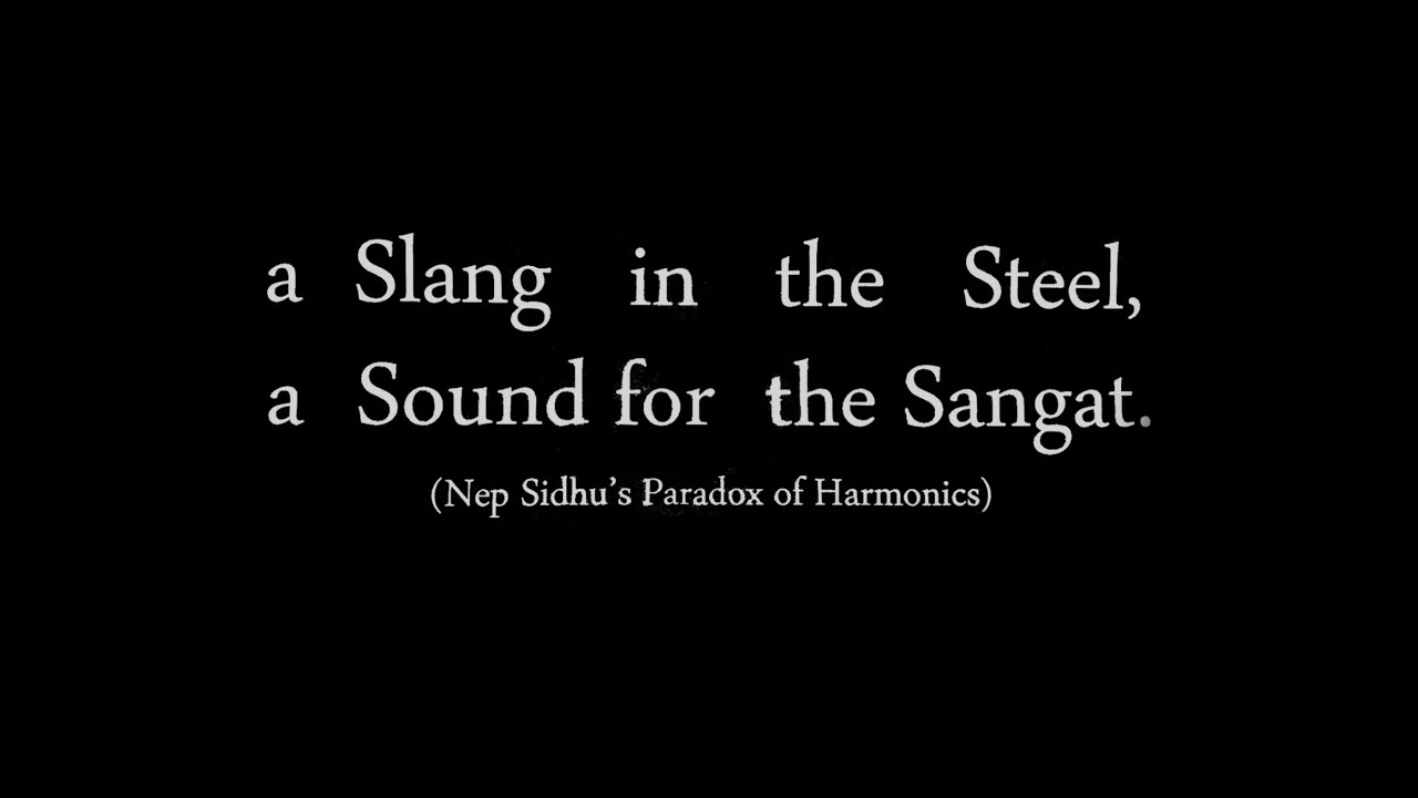 a Slang in the Steel, a Sound for the Sangat