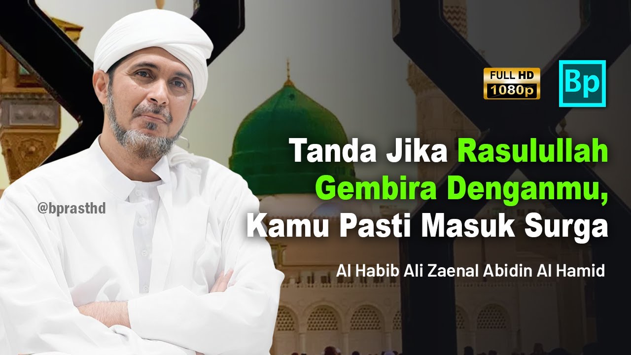 Cara Menyenangkan Hati Rasulullah | Habib Ali Zaenal Abidin Al Hamid
