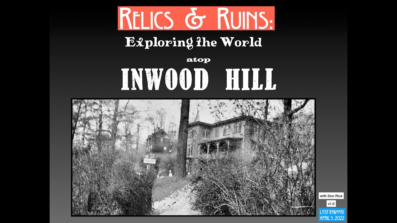 Discovering the Gilded Age mansion sites on Inwood Hill, NYC.