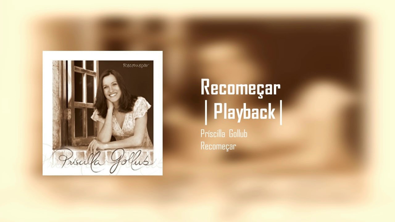 Príscilla Gollub - Recomeçar | Playback