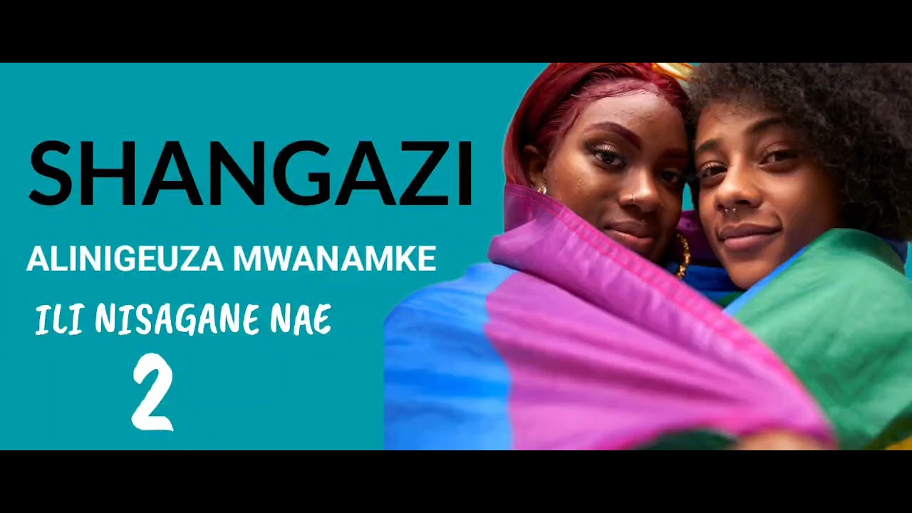 SHANGAZI ALINIGEUZA MWANAMKE NISAGANE NAE-2