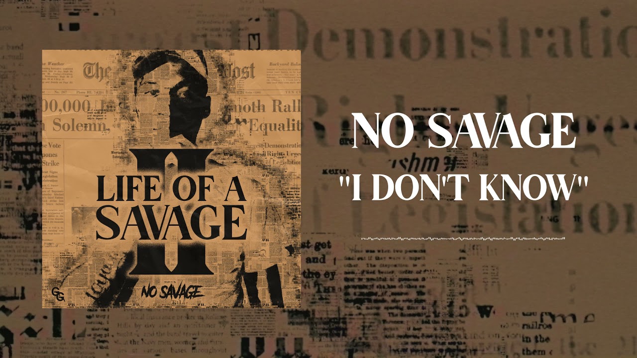 No Savage - I Don't Know [Official Audio]