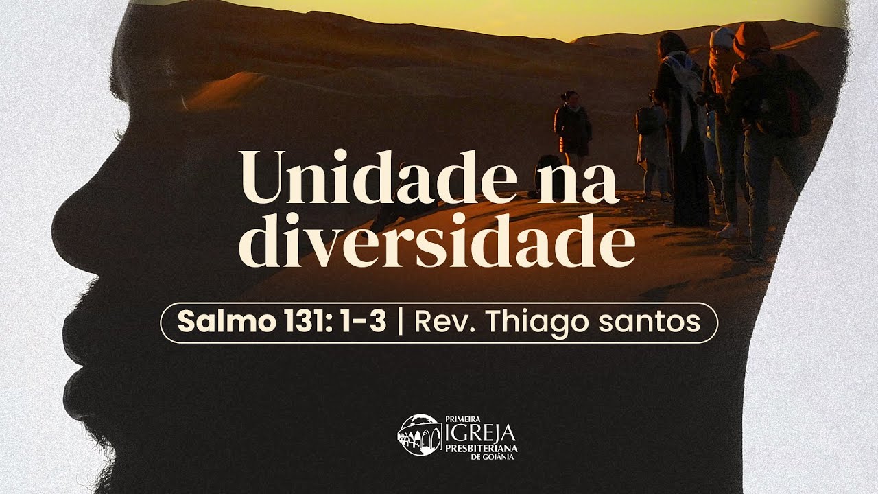 Unidade na diversidade (Salmo 133:1-3) | Rev. Thiago Santos