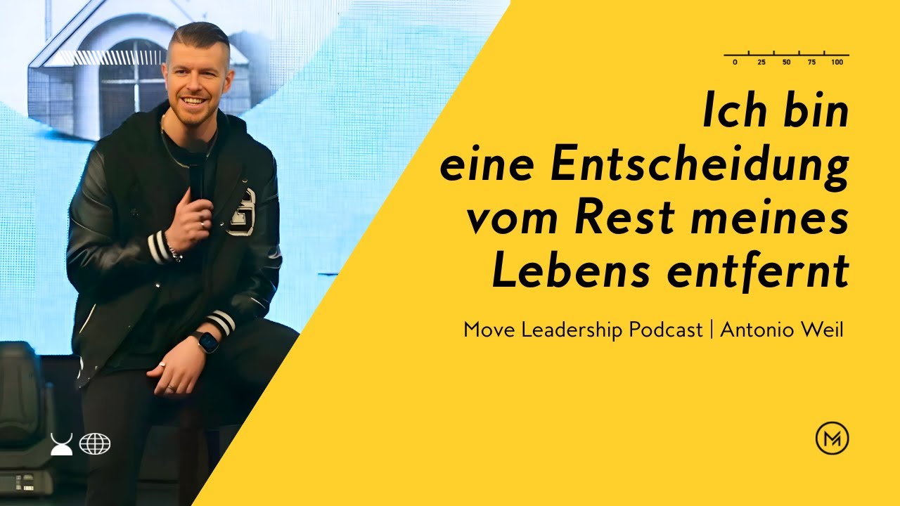 Ich bin eine Entscheidung vom Rest meines Lebens entfernt | Antonio Weil | Move Leadership Podcast