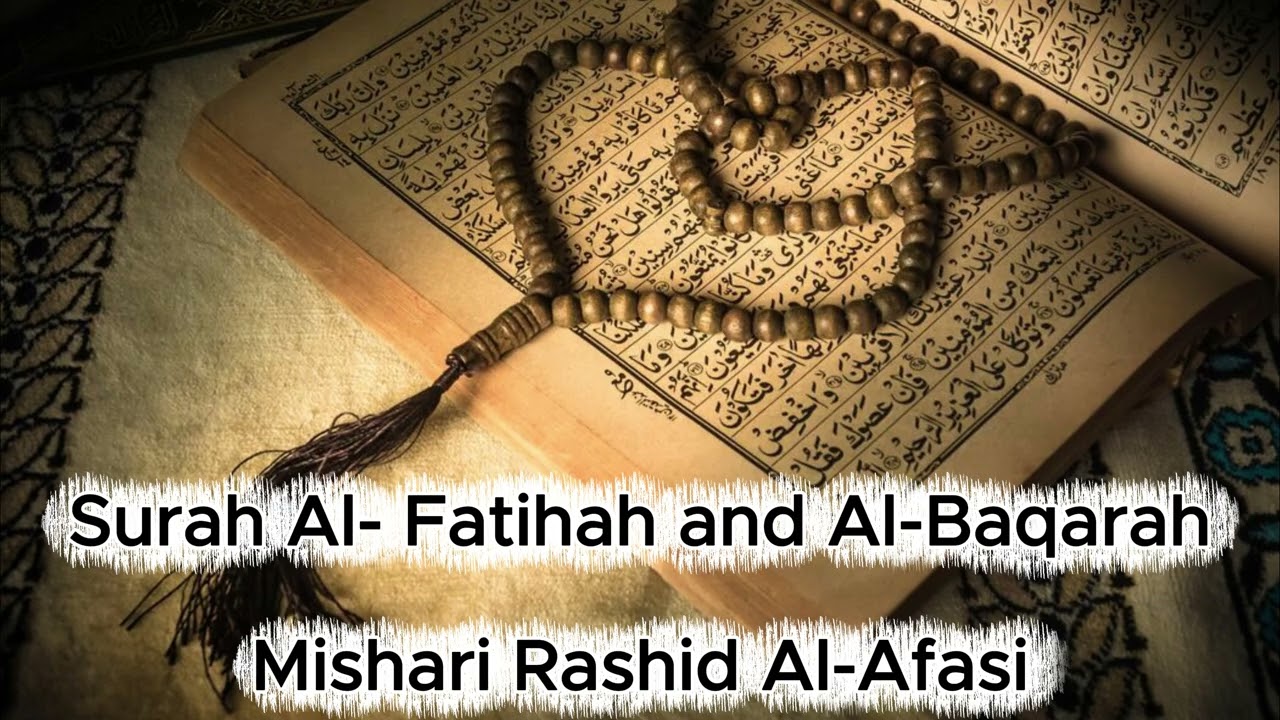Surah Al-Fatihah and Al-Baqarah (Mishari Rashid Alafasy)